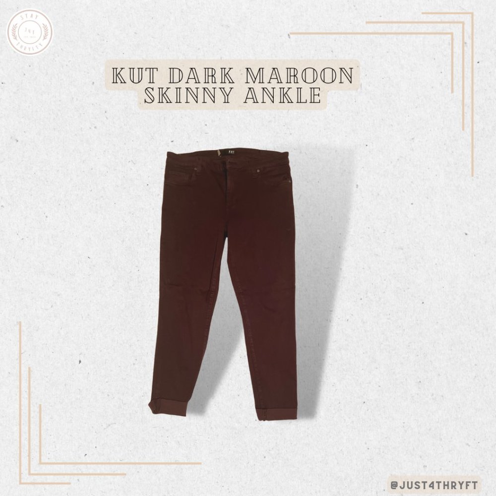 Dark Maroon Skinny Ankle Jean. (KUT)